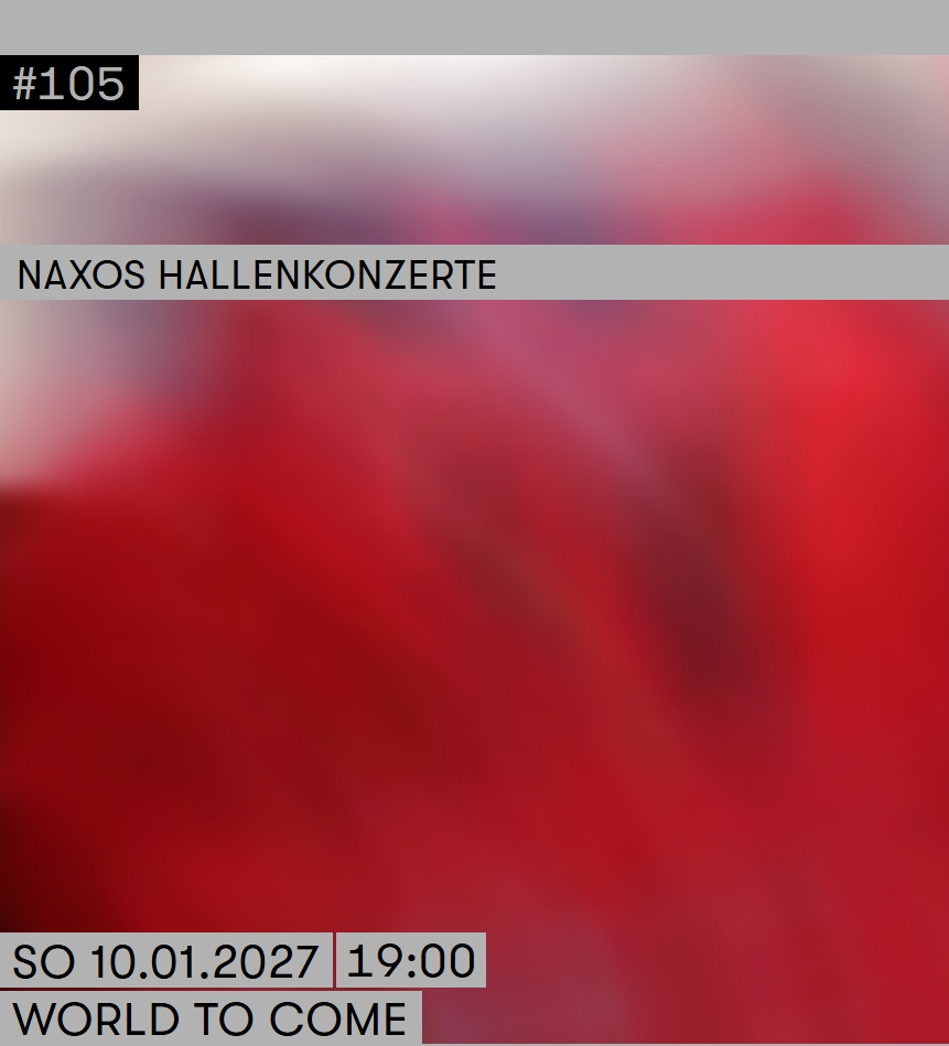 Naxos Hallenkonzert #105: World To Come