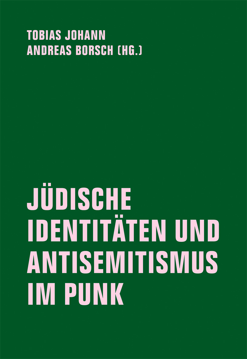 Andreas Borsch: „Jüdische Identitäten und Antisemitismus im Punk“