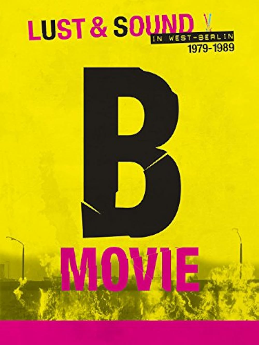 „B-Movie - Lust & Sound in West-Berlin 1979–1989“